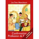 Les Trois Blancheurs - Cahier d'exercices - Confirmation - Profession de Foi