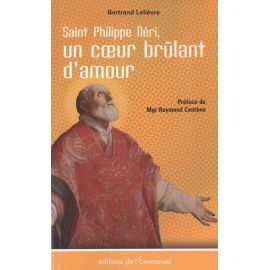 Saint Philippe Néri - Un coeur brûlant d'amour