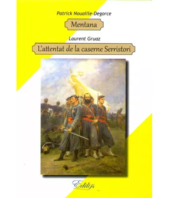 Mentana suivi de L'attentat de la caserne Serristori