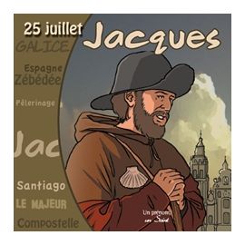 Saint Jacques de compostelle - On le fête le 25 juillet