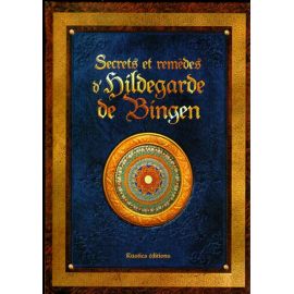 Secrets et remèdes d'Hildegarde de Bingen