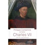 Charles VII Une vie, une politique