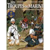 Les Troupes de Marine 1871 - 1931 Tome 2
