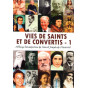 Vies de saints et de convertis - Tome 1