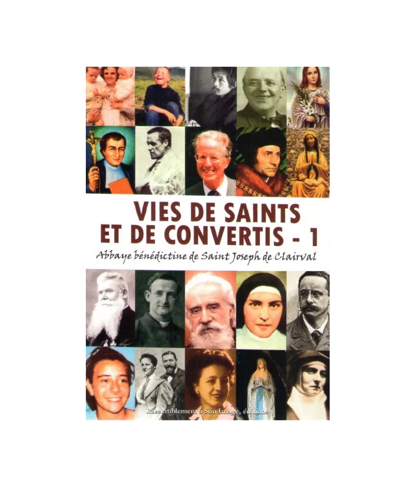 Vies de saints et de convertis - Tome 1