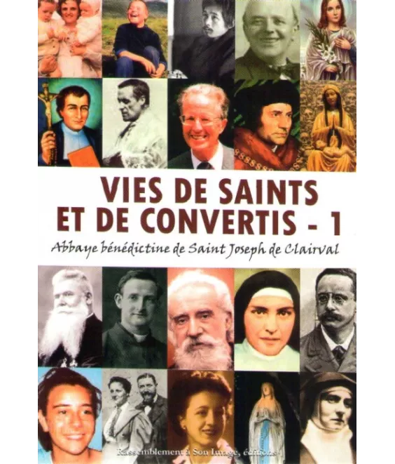 Vies de saints et de convertis - Tome 1