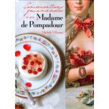 Conversations gourmandes avec Madame de Pompadour