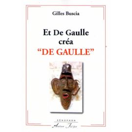 Et De Gaulle créa DE GAULLE