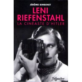 Leni Riefenstahl la cinéaste d'Hitler