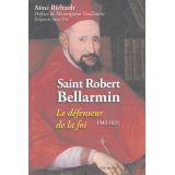 Saint Robert Bellarmin - 1542 - 1621 Le défenseur de la foi