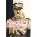 Castelnau - Le quatrième maréchal 1914-1918