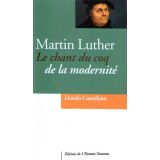 Martin Luther le chant du coq de la modernité