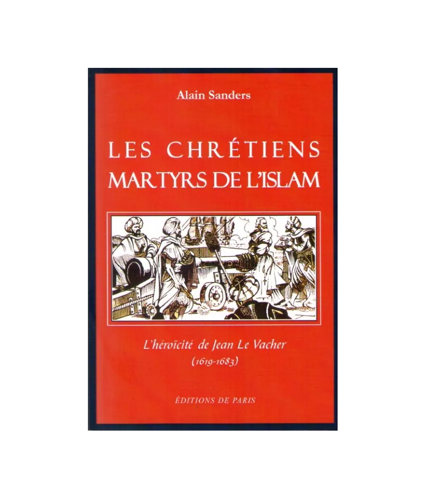 Les chrétiens martyrs de l'Islam