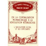 De la centralisation monarchique à la Révolution bourgeoise - L'absolutisme royal et ses opposants