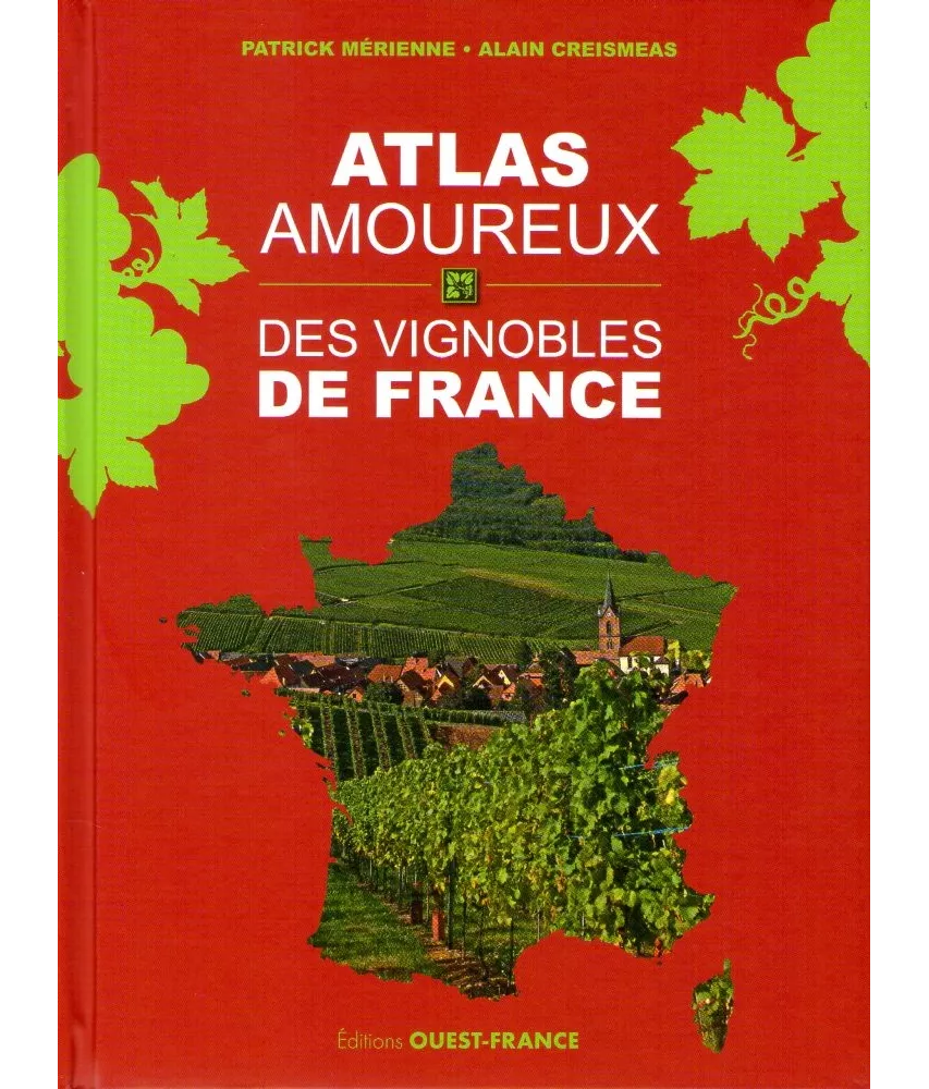 Atlas amoureux des vignobles de France