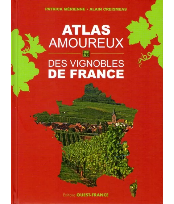 Atlas amoureux des vignobles de France