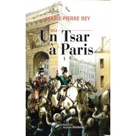 1814 Un tsar à Paris
