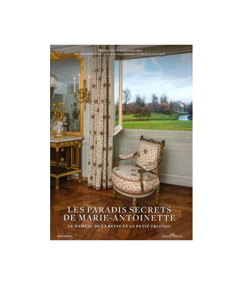 Les paradis secrets de Marie-Antoinette