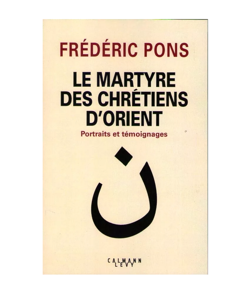 Le Martyre des chrétiens d'Orient