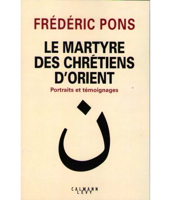 Le Martyre des chrétiens d'Orient