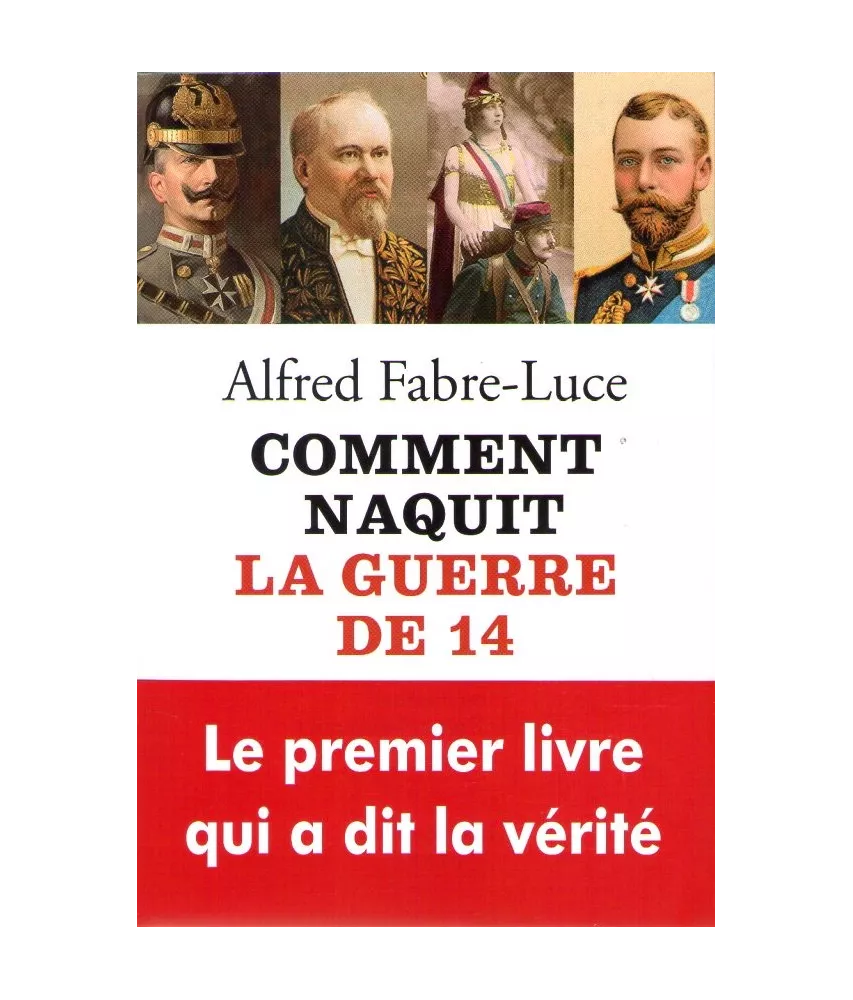 Comment naquit la Guerre de 14