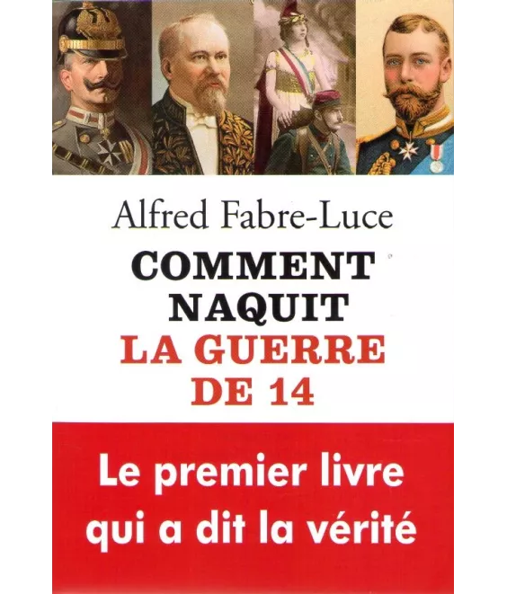 Comment naquit la Guerre de 14