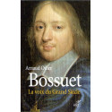 Bossuet - La voix du Grand Siècle