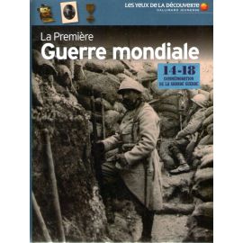 La Première Guerre mondiale - 14-18 commémoration de la Grande Guerre