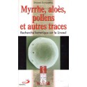 Myrrhe, aloès, pollens et autres traces