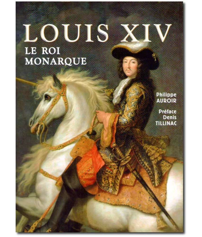 Louis XIV le roi monarque