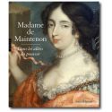 Madame de Maintenon - Dans les allées du pouvoir
