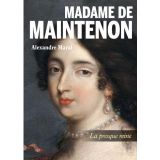 Madame de Maintenon La presque reine