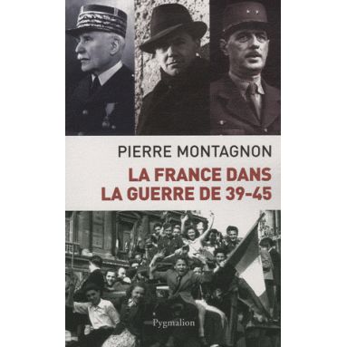 La France dans la Guerre de 39 - 45