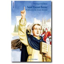 Saint Vincent Ferrier - Prédicateur des temps derniers