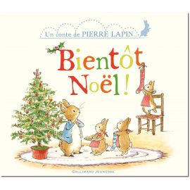 Bientôt Noël - Un conte de Pierre Lapin