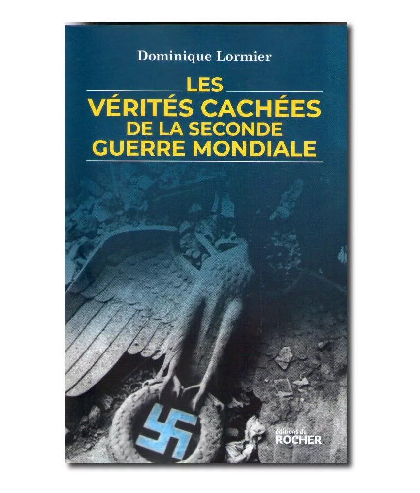 Les véritées cachées de la Seconde Guerre Mondiale