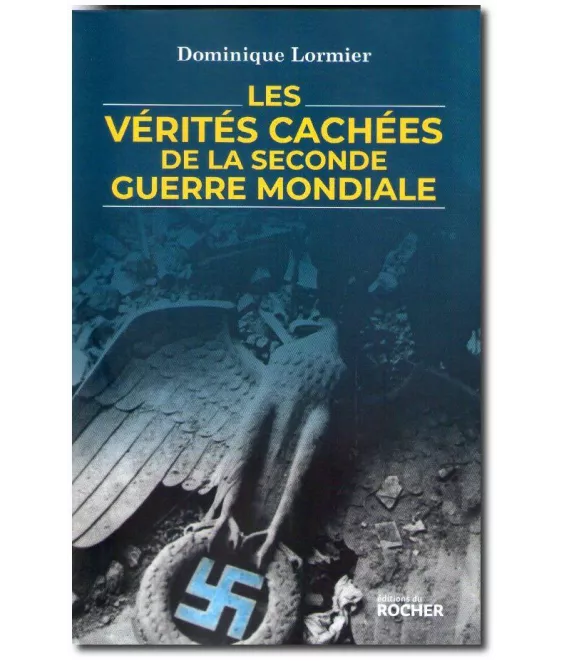 Les véritées cachées de la Seconde Guerre Mondiale