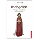 Radegonde - La grande épopée d'une reine mérovingienne