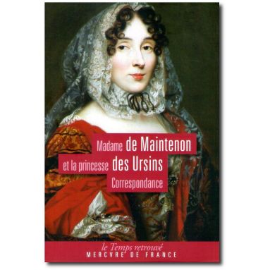 Madame de Maintenon et la princesse des Ursins
