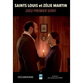 Saints Louis et Zélie Martin - Dieu Premier Servi