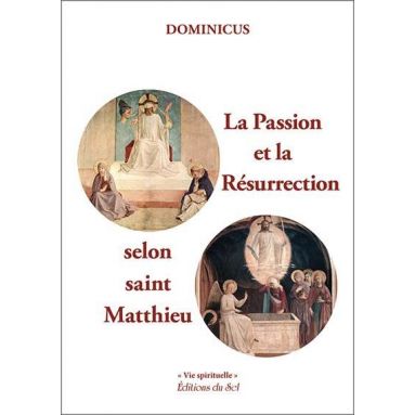 La Passion et la Résurrection selon saint Matthieu