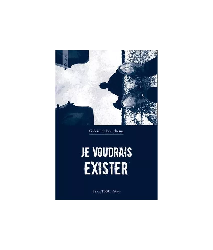 Je voudrais EXISTER