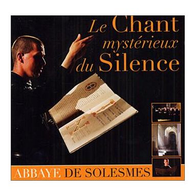 Abbaye de Solesmes - Le chant mystérieux du silence