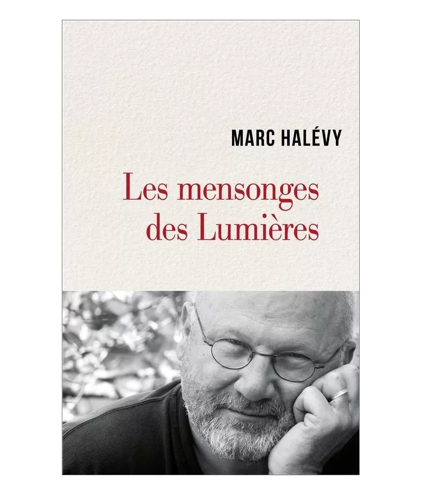 Marc Halévy - Les mensonges des Lumières