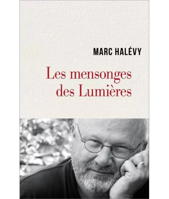 Marc Halévy - Les mensonges des Lumières