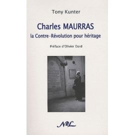 Charles Maurras - La contre-révolution pour héritage