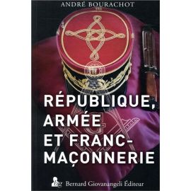 André Bourachot - République, Armée et Franc-maçonnerie