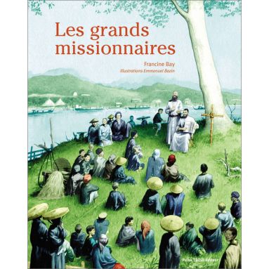 Francine Bay - Les grands missionnaires
