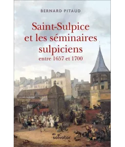 Bernard Pitaud - Saint-Sulpice et les séminaires sulpiciens