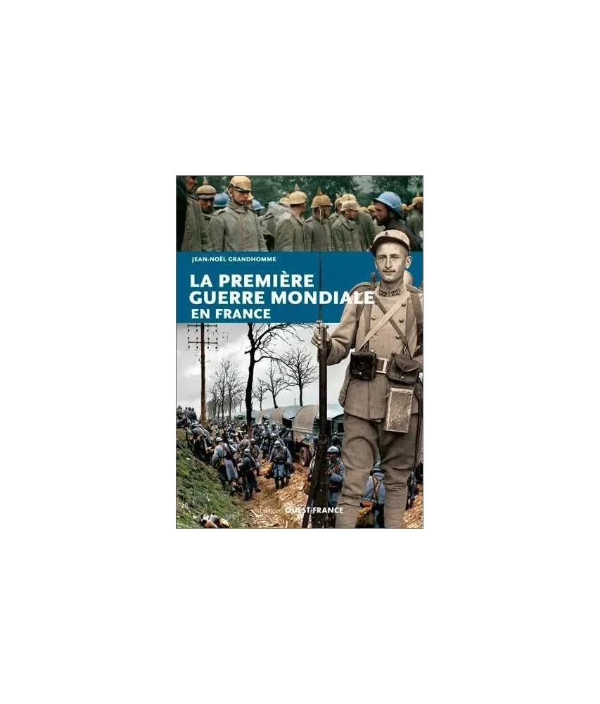 Jean-Noël Grandhomme - La première guerre mondiale en France